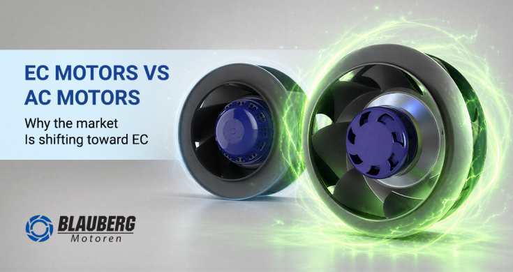 Why EC motors are replacing AC solutions in modern ventilation?