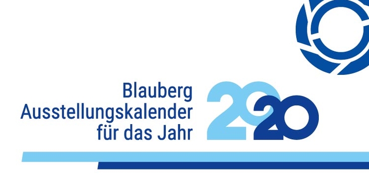 Blauberg Ausstellungskalender für das Jahr 2020